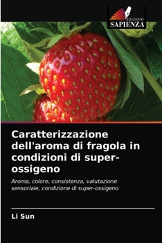 Paperback Caratterizzazione dell'aroma di fragola in condizioni di super-ossigeno [Italian] Book