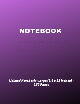 Paperback Notebook: unlined notebook, large(8.5x11 inches ), 130 pages Book