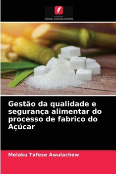Paperback Gestão da qualidade e segurança alimentar do processo de fabrico do Açúcar [Portuguese] Book