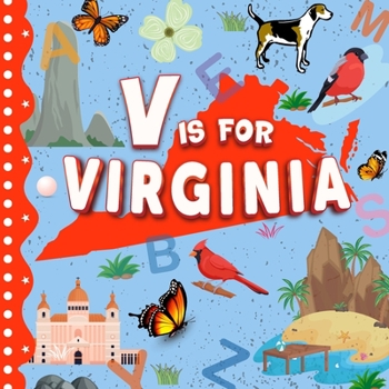 Paperback V is for Virginia: The Old Dominion Alphabet Book For Kids Learn ABC & Discover America States Book