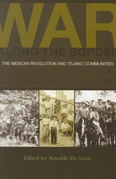 Paperback War Along the Border: The Mexican Revolution and Tejano Communities Book