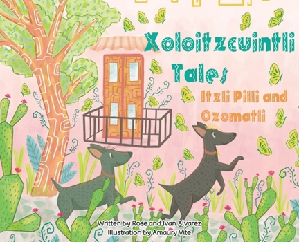 Xoloitzcuintli Tales Itzli Pilli and Ozomatli