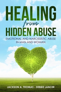 Paperback Healing from Hidden Abuse: : Emotional and narcissistic abuse in men and women Book
