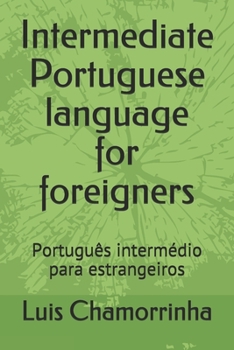 Paperback Intermediate Portuguese language for foreigners: Portugu?s interm?dio para estrangeiros [Portuguese] Book