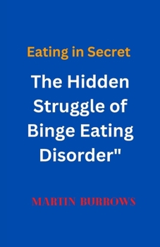 Paperback Eating in Secret: The Hidden Struggle of Binge Eating Disorder" Book