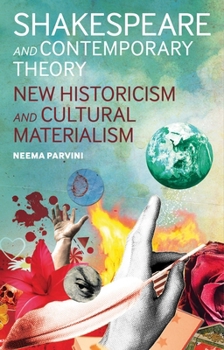 Hardcover Shakespeare and Contemporary Theory: New Historicism and Cultural Materialism Book
