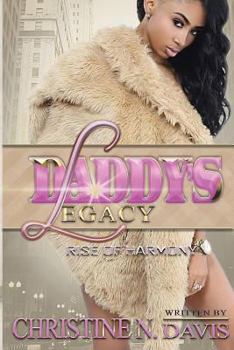 Daddy's Legacy: Rise of Harmony - Book #1 of the Daddy's Legacy