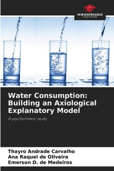 Water Consumption: Building an Axiological Explanatory Model