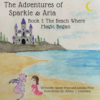The Beach Where Magic Began (The Adventures of Sparkle and Aria)