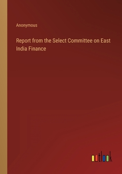 Paperback Report from the Select Committee on East India Finance Book