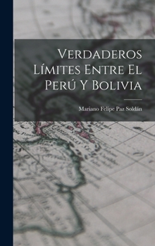 Hardcover Verdaderos Límites Entre El Perú Y Bolivia [Spanish] Book