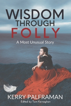 Paperback Wisdom Through Folly: A Most Unusual Story Book