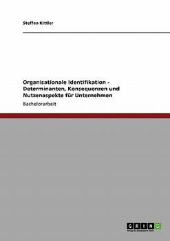 Paperback Organisationale Identifikation. Determinanten, Nutzenaspekte und Konsequenzen für Unternehmen [German] Book