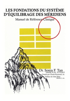 Paperback Les fondations du Système d'Équilibrage des Méridiens: Manuel de référence clinique [French] Book