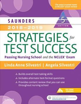 Paperback Saunders 2018-2019 Strategies for Test Success: Passing Nursing School and the NCLEX Exam Book