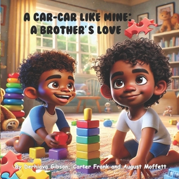 Paperback A Car - Car Like Mine: A Brother's Love Book