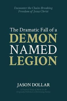 Paperback The Dramatic Fall of a Demon Named Legion Book