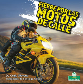 Library Binding Fiebre Por Las Motos de Calle (Street Bike Mania) [Spanish] Book