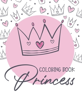 Paperback Coloring Book Princess: Children's Coloring And Activity Book, Illustrations Of Princesses To Color And Trace With Mazes To Solve Book