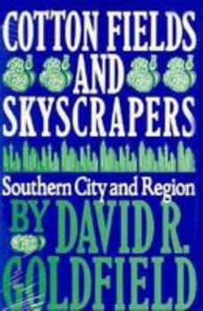 Paperback Cotton Fields and Skyscrapers: Southern City and Region Book