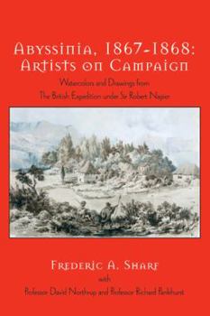 Paperback Abyssinia, 1867-1868: Artists on Campaign: Watercolors and Drawings from the British Expedition Under Sir Robert Napier Book