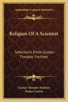 Paperback Religion Of A Scientist: Selections From Gustav Theodor Fechner Book