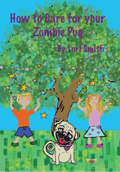 Paperback How to Care for Your Zombie Pug Book