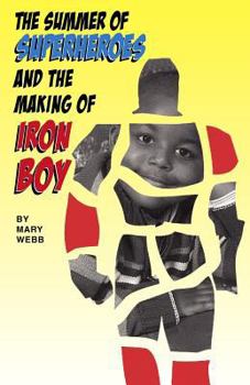 Paperback The Summer of Superheroes and the Making of Iron Boy Book