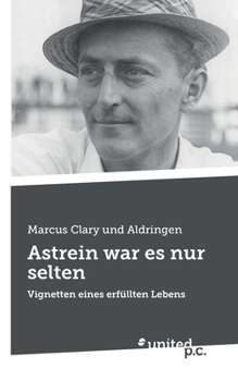 Paperback Astrein war es nur selten: Vignetten eines erfüllten Lebens [German] Book