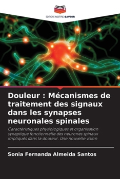 Paperback Douleur: Mécanismes de traitement des signaux dans les synapses neuronales spinales [French] Book