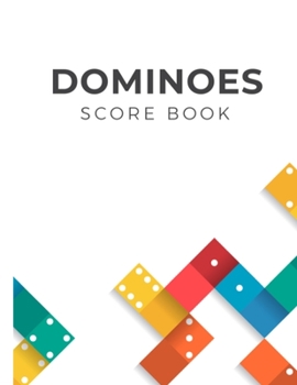 Dominoes Score Book: Perfect Score book for Score keeping (Large 8.5" x 11", 120 Pages, Softback) (Score Books)