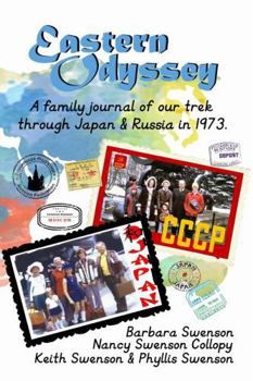 Paperback Eastern Odyssey: A Family Journal of Our Trek Through Japan and Russia in 1973 Book