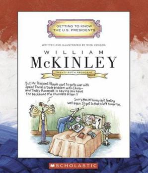 William Mckinley: Twenty-Fifth President 1897-1901 (Getting to Know the Us Presidents) - Book  of the Getting to Know the U.S. Presidents