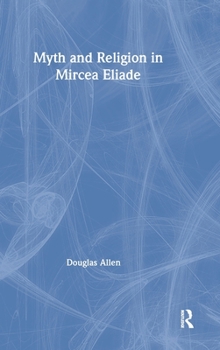 Hardcover Myth and Religion in Mircea Eliade Book