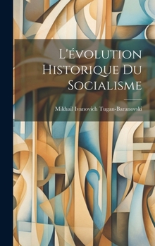 Hardcover L'évolution historique du socialisme [French] Book