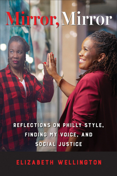 Mirror, Mirror: Reflections on Philly Style, Finding My Voice, and Social Justice