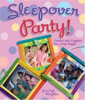 Hardcover Sleepover Party!: Games and Giggles for a Fun Night Book