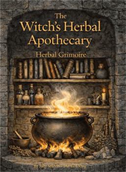 Paperback The Witch's Herbal Grimoire: The Witch's Herbal Apothecary Book