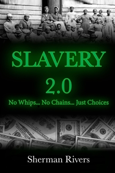 Paperback Slavery 2.0: No Whips, No Chains, Just Choices Book