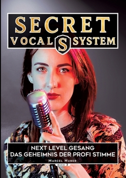 Paperback Secret Vocal System 3: Next Level Gesang - Das Geheimniss der Profi Stimme [German] Book