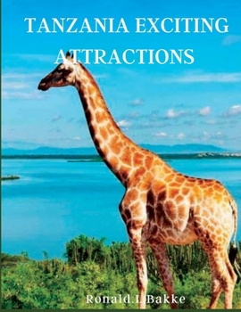 Paperback Tanzania Exciting Attractions: Places in Tanzania That Don't Feel Real Book