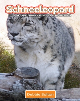 Paperback Schneeleopard: Lustige Fakten und erstaunliche Fotos von Tieren in der Natur [German] Book