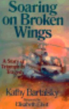 Paperback Soaring on Broken Wings Book
