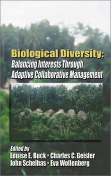 Hardcover Biological Diversity: Balancing Interests Through Adaptive Collaborative Management Book