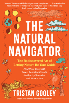 The Natural Navigator, Fifteenth Anniversary Edition: The Rediscovered Art of Letting Nature Be Your Guide
