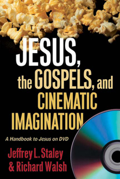 Paperback Jesus, the Gospels, and Cinematic Imagination: A Handbook to Jesus on DVD Book