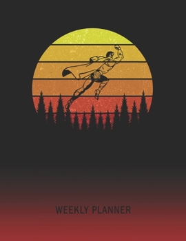 Weekly Planner: Superhero | 2020 - 2021 | Plan Weeks for 1 Year | Retro Vintage Sunset Cover | January 20 - December 20 | Planning Organizer Writing ... | Plan Days, Set Goals & Get Stuff Done