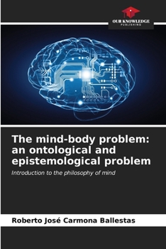 Paperback The mind-body problem: an ontological and epistemological problem Book
