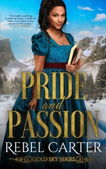 Pride and Passion: Enemies to Lovers Romance - Book #6 of the Gold Sky