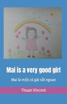 Paperback Mai is a very good girl: Mai l? m&#7897;t c? g?i r&#7845;t ngoan Book